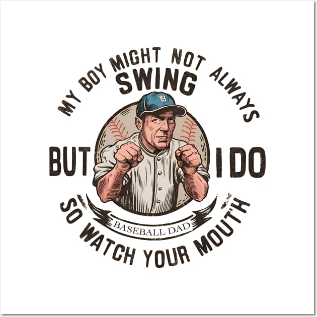 My boy might not always swing but i do so watch your mouth Wall Art by BobaTeeStore